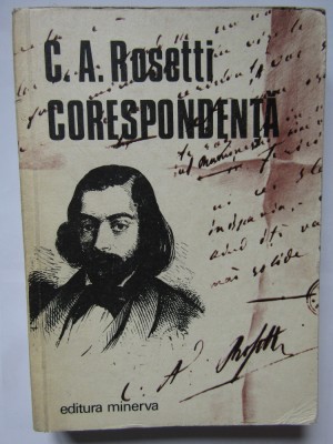 C. A. ROSETTI , CORESPONDENTA , editie ingrijita de MARIN BUCUR , 1980 foto