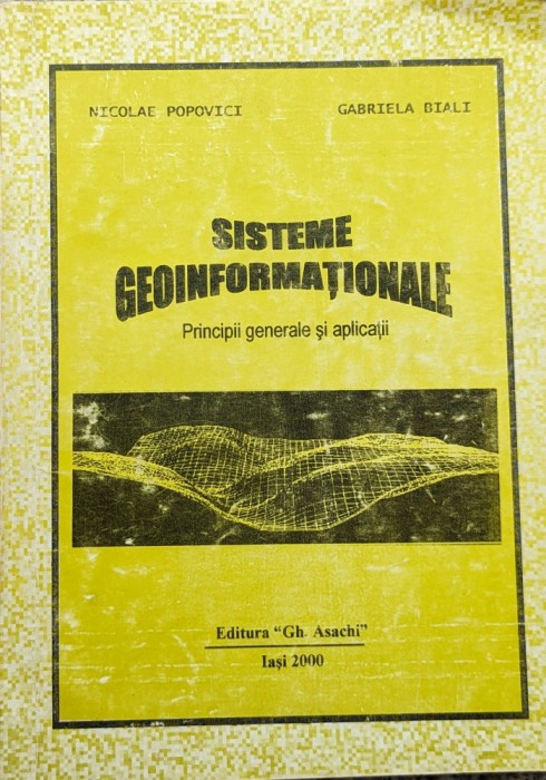 Sisteme Geoinformationale - Nicolae Popovici, Gabriela Biali , A842