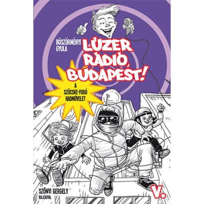 L&amp;uacute;zer R&amp;aacute;di&amp;oacute;, Budapest 5. - A sz&amp;ouml;cskefog&amp;oacute; hadművelet - B&amp;ouml;sz&amp;ouml;rm&amp;eacute;nyi Gyula foto
