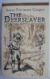 Cumpara ieftin The Deerslayer - James Fenimore Cooper - Roman clasic de aventuri