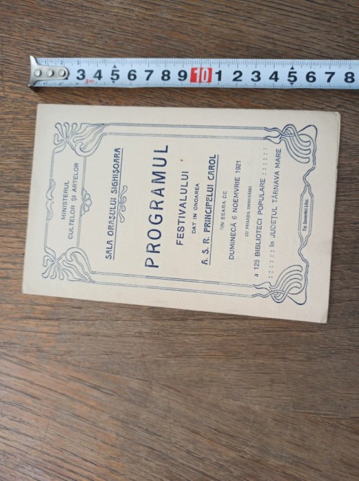 PROGRAMUL FESTIVALULUI DAT IN ONOAREA PRINCIPELUI CAROL , IN SEARA DE 6 NOIEMBRIE 1921...TARNAVA MARE
