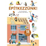 &Eacute;p&iacute;tkezz&uuml;nk! - 18 izgő-mozg&oacute; k&eacute;p! - Anne Blanchard