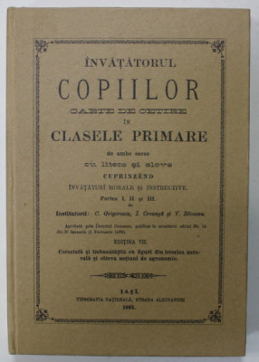 INVATATORUL COPIILOR , CARTE DE CITIT IN CLASELE PRIMARE ...DE INSTITUTORII C. GRIGORESCU , ION CREANGA , V. RACEANU , 1883 , EDITIE ANASTATICA , RETI foto