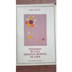 Pedagogia in fata grupului spontan de copii- Mircea Stefan