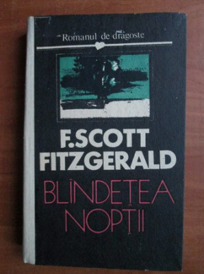 Francis Scott Fitzgerald - Blandetea noptii (1991, editie cartonata) foto