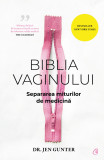 Biblia vaginului | Jen Gunter, Curtea Veche Publishing
