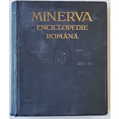 MINERVA , ENCICLOPEDIE ROMANA , 1929 * EXEMPLAR RELEGAT * PREZINTA HARTA ROMANIEI MARI