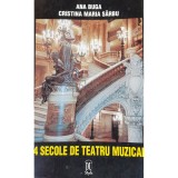 Ana Buga - 4 secole de teatru muzical (Editia: 1999)