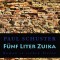 F&uuml;nf Liter Zuika