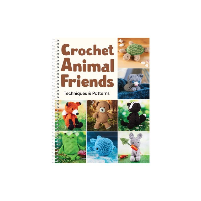 Crochet Animal Friends: Techniques &amp; Patterns
