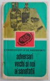 Adversari vechi si noi ai sanatatii - Constantin P. Dumitrescu - Carte Medicina, Tratamente Naturiste