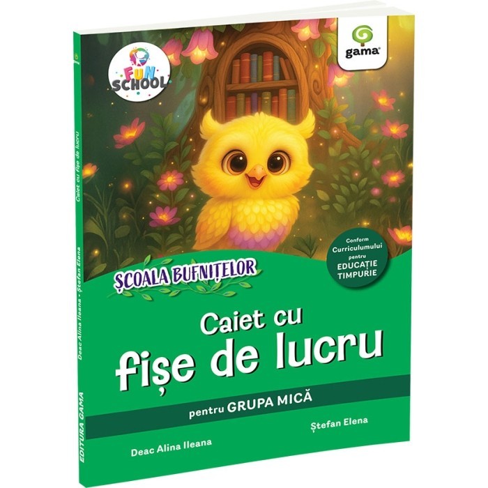 Scoala Bufnitelor. Caiet Cu Fise De Lucru Pentru Grupa Mica - Deac Alina Ileana, Stefan Elena