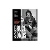 Bruce Songs: The Music of Bruce Springsteen, Album-By-Album, Song-By-Song