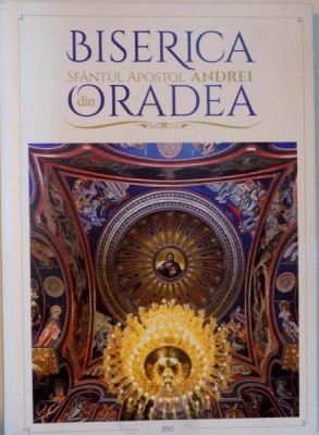 BISERICA SFANTUL APOSTOL ANDREI DIN ORADEA de RAZVAN BUCUR, LARISA BARBU, VALERIU VATEL, 2015 foto