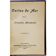 ALEXANDRU MACEDONSKI - CARTEA DE AUR , EDITIA I 1902