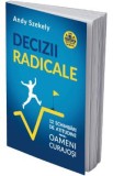 Decizii Radicale - Andy Szekely