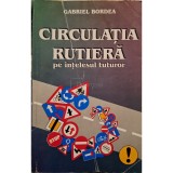 Gabriel Bordea - Circulatia rutiera pe intelesul tuturor