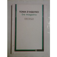 Quaestio undecima DE MAGISTRO * Disertatii despre adevar Dezbaterea a XI-a DESPRE INVATATOR Text latin-roman - TOMA D&#039;AQUINO