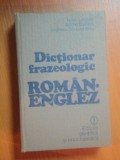 DICTIONAR FRAZEOLOGIC ROMAN-ENGLEZ de LEON LEVITCHI , ANDREI BANTAS , ANDREEA GHEORGHITOIU , Bucuresti 1981