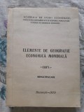 Cumpara ieftin ELEMENTE DE GEOGRAFIE ECONOMICĂ MONDIALĂ ASE FACULTATEA CONTABILITATE ȘI ECONOMIA AGRICULTURII CATEDRA GEOGRAFIE ECONOMICĂ NICOLAE GRIGORE DJAMO