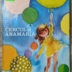 Cercul si Anamaria - Veronica Porumbacu// ilustratii Maria Constantin