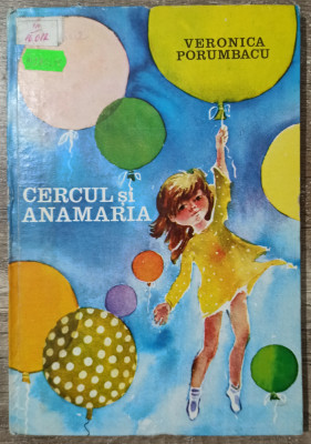 Cercul si Anamaria - Veronica Porumbacu// ilustratii Maria Constantin foto
