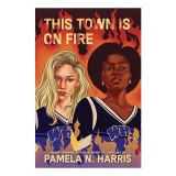 This Town Is on Fire