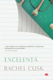 Excelenta - Rachel Cusk