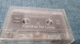 Cumpara ieftin CASETA AUDIO FAMINE FOR LOVE FARA CARCASA ORIGINALA