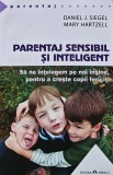 Parentaj sensibil si inteligent. Sa ne intelegem pe noi insine, pentru a creste copii fericiti - 2017 - Mary Hartzell (Y402), Herald