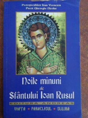 Noile minuni ale Sfantului Ioan Rusul- Ioan Vernezos, Gheorghe Nicolae