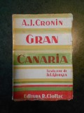 A. J. CRONIN - GRAN CANARIA (editie veche)