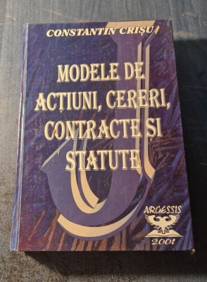 Modele de actiuni cereri contracte si statute Constantin Crisu foto
