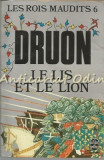 Le Lis Et Le Lion - Maurice Druon