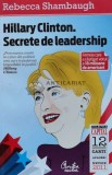 Hillary Clinton. Secrete de leadership - Rebecca Shambaugh (D148), Curtea Veche