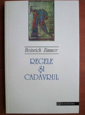 Heinrich Zimmer - Regele si cadavrul foto