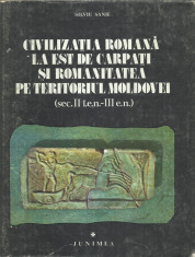 AS* - SANIE CIVILIZATIA ROMANA LA EST DE CARPATI SI TERIT. MOLDOVEI SEC II-III foto