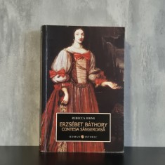 Rebecca Johns - Erzs&eacute;bet B&aacute;thory. Contesa s&acirc;ngeroasă | roman istoric, Erzs&eacute;bet B&aacute;thory, ficțiune istorică