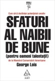Sfaturi al naibii de bune (pentru oameni talentați!) - Paperback brosat - George Lois - Art