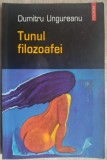 Cumpara ieftin DUMITRU UNGUREANU - TUNUL FILOZOAFEI (POVESTIRI, 2005) [prefata AL. CISTELECAN]