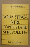 NOUA STANGA INTRE CONTESTATIE SI REVOLUTIE-ELENA ZAMFIRESCU