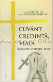 Cumpara ieftin Cuvant, Credinta, Viata - Mihai Petian, Teodosie Paraschiv