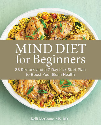 Mind Diet for Beginners: 85 Recipes and a 7-Day Kickstart Plan to Boost Your Brain Health foto