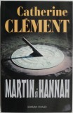 Carte Beletristica Martin si Hannah de Catherine Clement, Anticariat, Stare buna