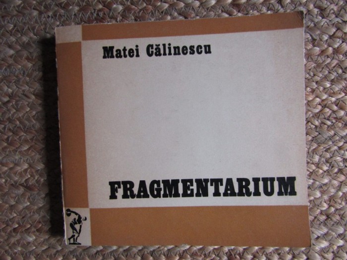 MATEI CALINESCU - FRAGMENTARIUM, 1973 (Leonid Dimov, Mircea Ivanescu, Emil Brumaru), Editie Princeps