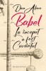 Babel. La Inceput A Fost Cuvantul - Dan Alexe, Editura Humanitas. Studii Lingvistice si Critica Literara
