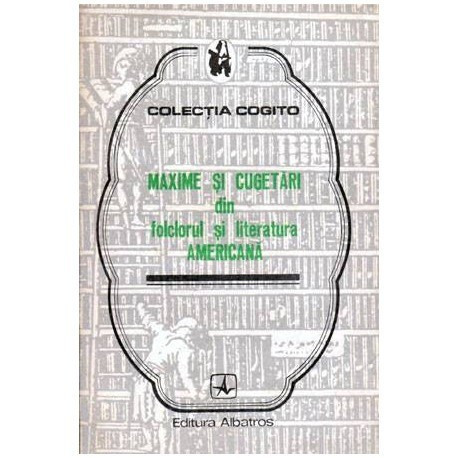 colectiv - Maxime si cugetari din folclorul si literatura americana - 101566
