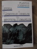 ISTORIA RAZBOIULUI IUDEILOR IMPOTRIVA ROMANILOR-FLAVIUS JOSEPHUS-233589