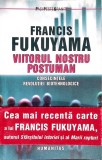 VIITORUL NOSTRU POSTUMAN. CONSECINTELE REVOLUTIEI BIOTEHNOLOGICE-FRANCIS FUKUYAMA-360662