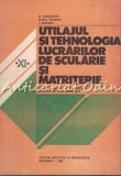 Cumpara ieftin Utilajul Si Tehnologia Lucrarilor De Scularie Si Matriterie - N. Tudorache